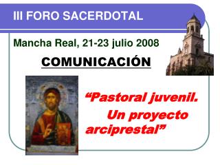 III FORO SACERDOTAL Mancha Real, 21-23 julio 2008