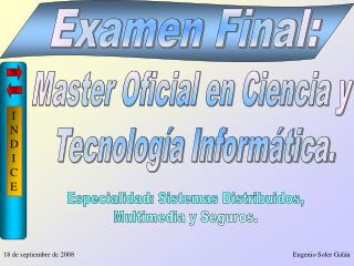 Master Oficial en Ciencia y Tecnología Informática.