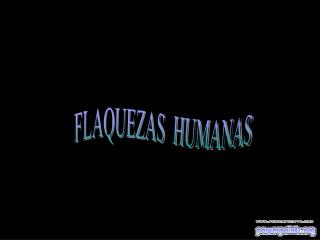 FLAQUEZAS HUMANAS