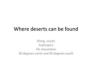Where deserts can be found