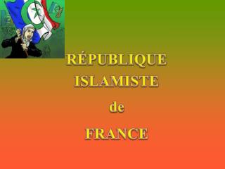 RÉPUBLIQUE ISLAMISTE de FRANCE