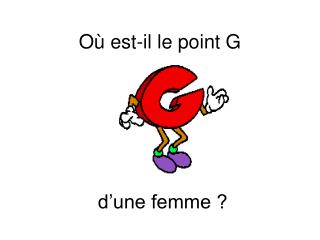 Où est-il le point G