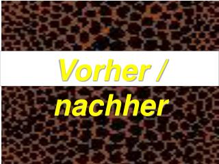 Vorher / nachher