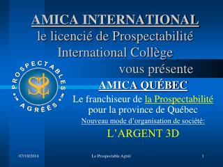 AMICA QUÉBEC Le franchiseur de la Prospectabilité pour la province de Québec