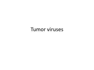 Tumor viruses