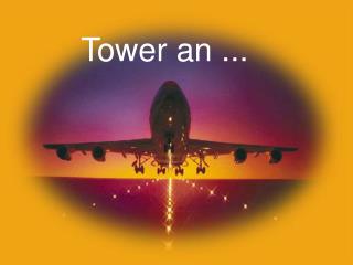 Tower an ...