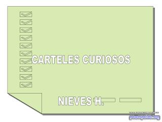 CARTELES CURIOSOS NIEVES H.