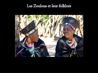 Les Zoulous et leur folklore