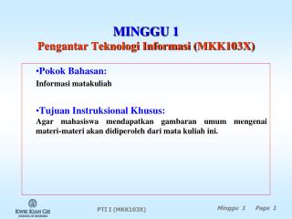 MINGGU 1 Pengantar Teknologi Informasi ( MKK103X)