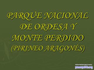 PARQUE NACIONAL DE ORDESA Y MONTE PERDIDO (PIRINEO ARAGONÉS)