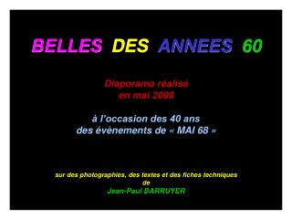 BELLES DES ANNEES 60 Diaporama réalisé en mai 2008 à l’occasion des 40 ans
