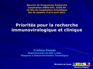 Cristina Possas Departamento de DST e Aids Pesquisa e Desenvolvimento Tecnológico