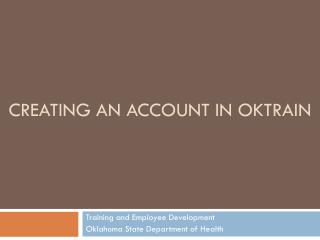 Creating an Account in OKTRAIN