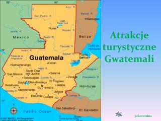 Atrakcje turystyczne Gwatemali