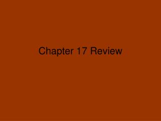 Chapter 17 Review