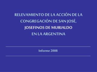 RELEVAMIENTO DE LA ACCIÓN DE LA CONGREGACIÓN DE SAN JOSÉ, JOSEFINOS DE MURIALDO EN LA ARGENTINA