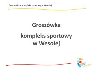 Groszówka – kompleks sportowy w Wesołej
