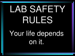 LAB SAFETY RULES