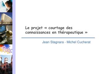 Le projet « courtage des connaissances en thérapeutique »