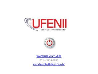 WWW.UFENII.COM.BR 011 – 3733-2059 atendimento@ufenii.br