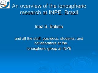 An overview of the ionospheric research at INPE, Brazil
