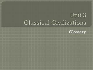 Unit 3 Classical Civilizations