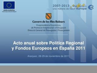 Acto anual sobre Política Regional y Fondos Europeos en España 2011