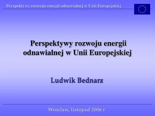 Perspektywy rozwoju energii odnawialnej w Unii Europejskiej