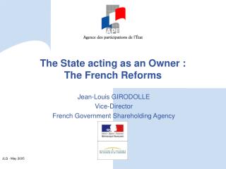 The State acting as an Owner : The French Reforms