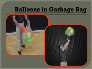 Balloons in Garbage Bag