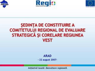 ŞEDINŢA DE CONSTITUIRE A COMITETULUI REGIONAL DE EVALUARE STRATEGICĂ ŞI CORELARE REGIUNEA VEST