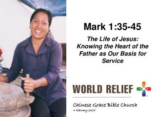 Mark 1:35-45 The Life of Jesus: Knowing the Heart of the Father as Our Basis for Service