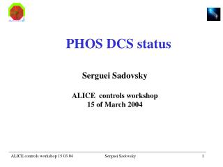Serguei Sadovsky ALICE controls workshop 15 of March 2004