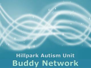 Hillpark Autism Unit Buddy Network