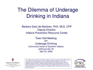 Barbara Seitz de Martinez, PhD, MLS, CPP Deputy Director, Indiana Prevention Resource Center