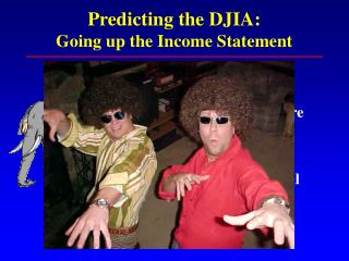 Predicting the DJIA: Going up the Income Statement