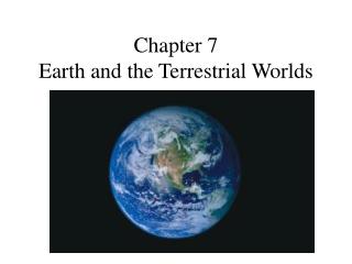 Chapter 7 Earth and the Terrestrial Worlds