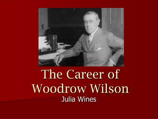 The Career of Woodrow Wilson