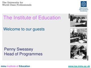 The Institute of Education Welcome to our guests