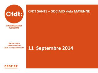 CFDT SANTE – SOCIAUX dela MAYENNE 11 Septembre 2014