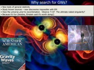Why search for GWs ?