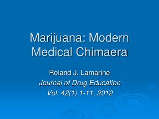 Marijuana: Modern Medical Chimaera