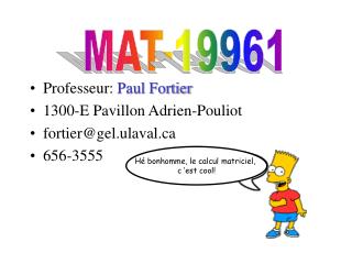 Professeur: Paul Fortier 1300-E Pavillon Adrien-Pouliot fortier@gel.ulaval 656-3555