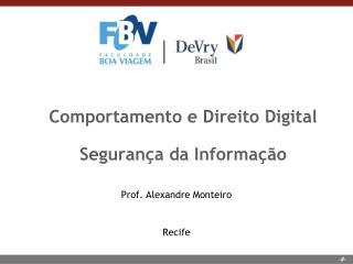 Comportamento e Direito Digital Segurança da Informação