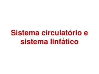 Sistema circulatório e sistema linfático