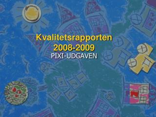 Kvalitetsrapporten 2008-2009
