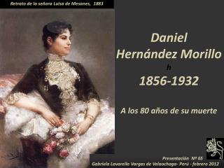 Daniel Hernández Morillo h 1856-1932 A los 80 años de su muerte