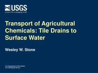 Transport of Agricultural Chemicals: Tile Drains to Surface Water