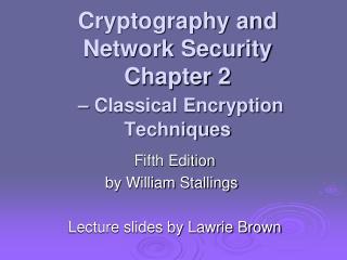 Cryptography and Network Security Chapter 2 – Classical Encryption Techniques