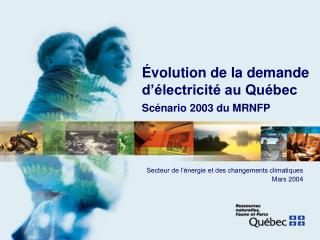 Évolution de la demande d’électricité au Québec Scénario 2003 du MRNFP
